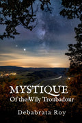 Mystique Of the Wily Troubadour : Metaphors of the Absurd