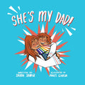 Shes My Dad!: A Story for Children Who Have a Transgender Parent or Relative