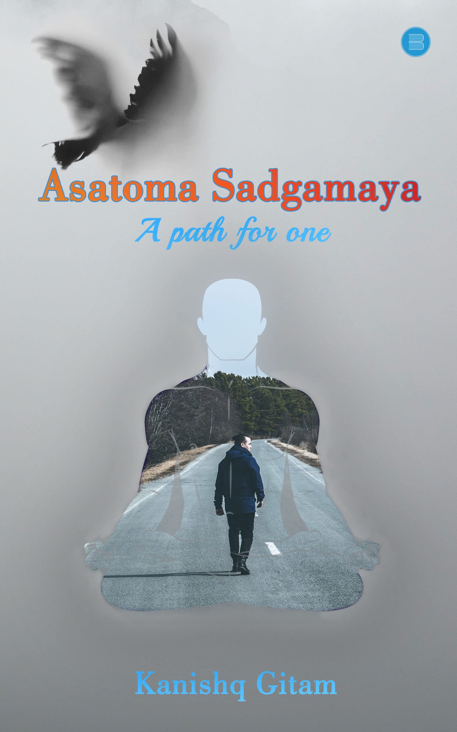Asatoma Sadgamaya A Path for One