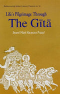 Lifes Pilgrimage Through the Gita: No. 14 (Rediscovering Indias Classics)