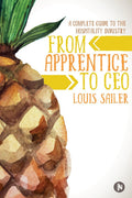 From Apprentice to CEO:A Complete Guide to the Hospitality Industry