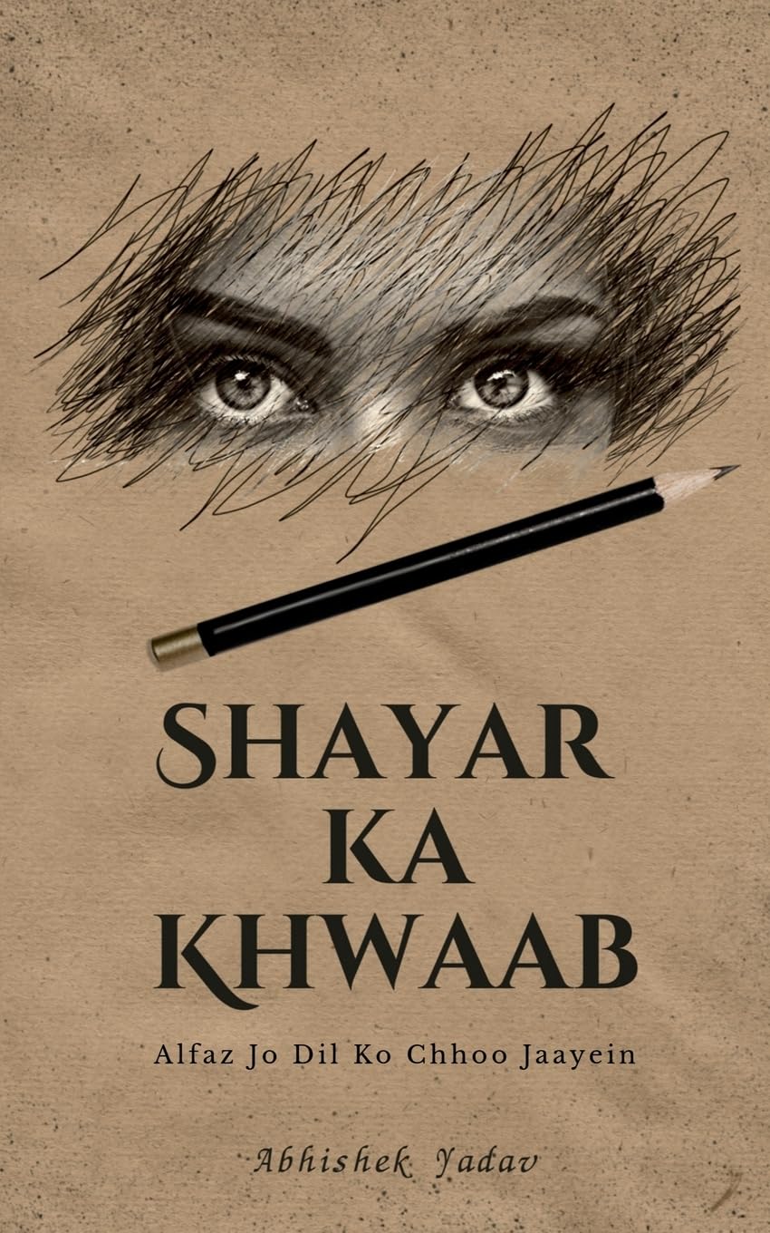 Shayar Ka Khwaab: Alfaz Jo Dil Ko Chhoo Jaayein