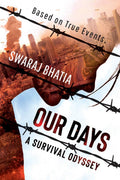 Our Days: A Survival Odyssey : Based On True Events