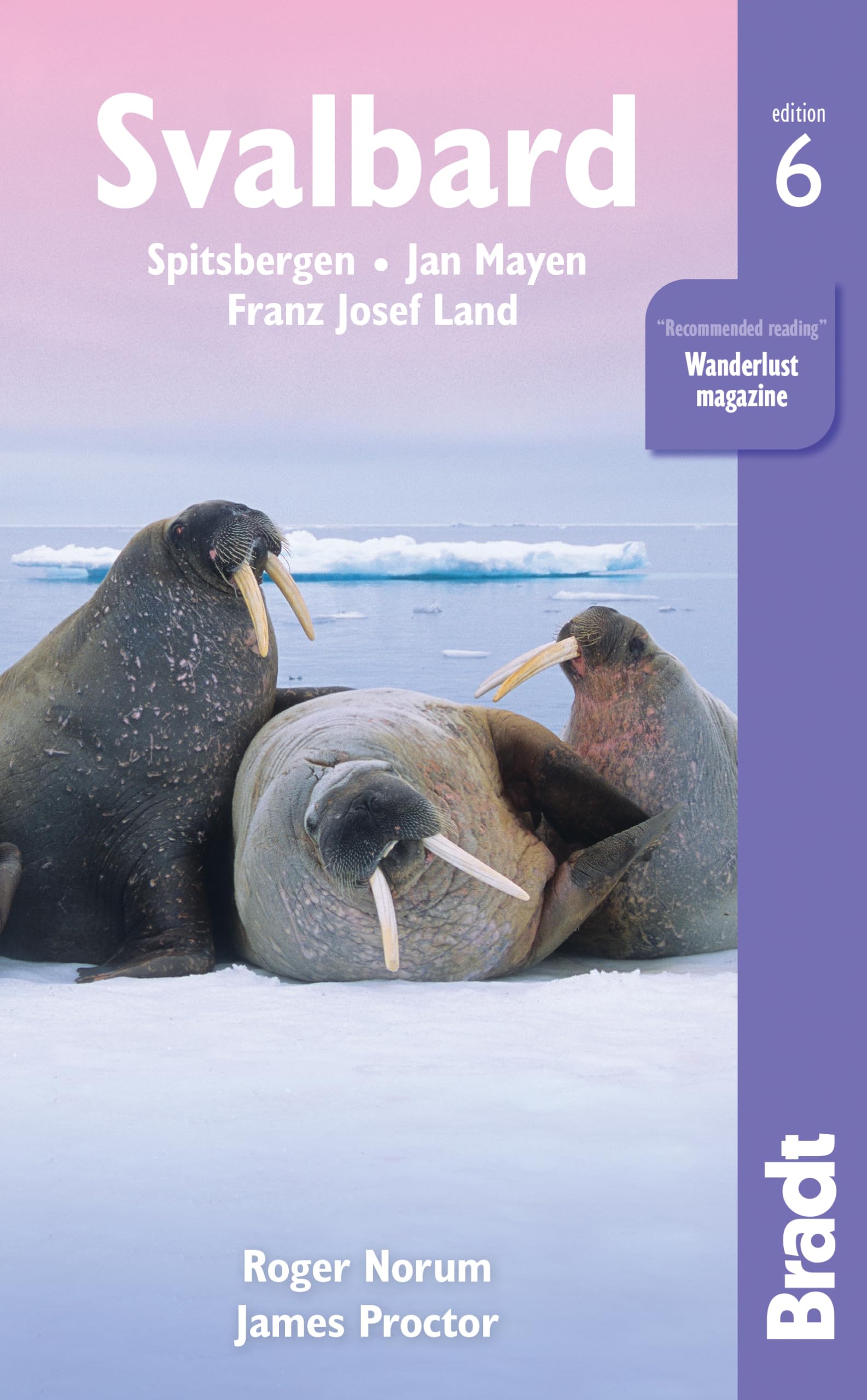 Svalbard: Spitsbergen, Jan Mayen, Franz Josef Land (Bradt Travel Guide)