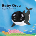 Baby Orca: Finger Puppet Book (Puppet Book for Babies, Baby Play Book, Interactive Baby Book) (Baby Animal Finger Puppets, 16)