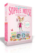 The Adventures of Sophie Mouse Collection (Boxed Set): A New Friend; The Emerald Berries; ForgetMeNot Lake; Looking for Winsto