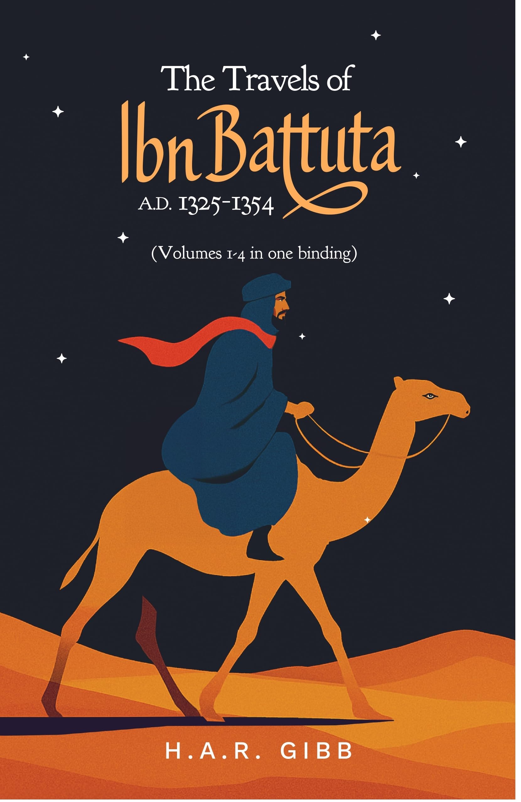 The Travels of Ibn Battuta A.D. 13251354 (Volumes 14 in one Binding) | H. A. R. Gibb | Illustrated with maps throughout, inclu