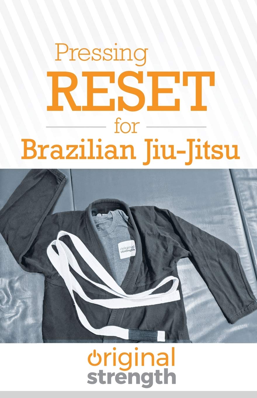 Pressing RESET for Brazilian JiuJitsu