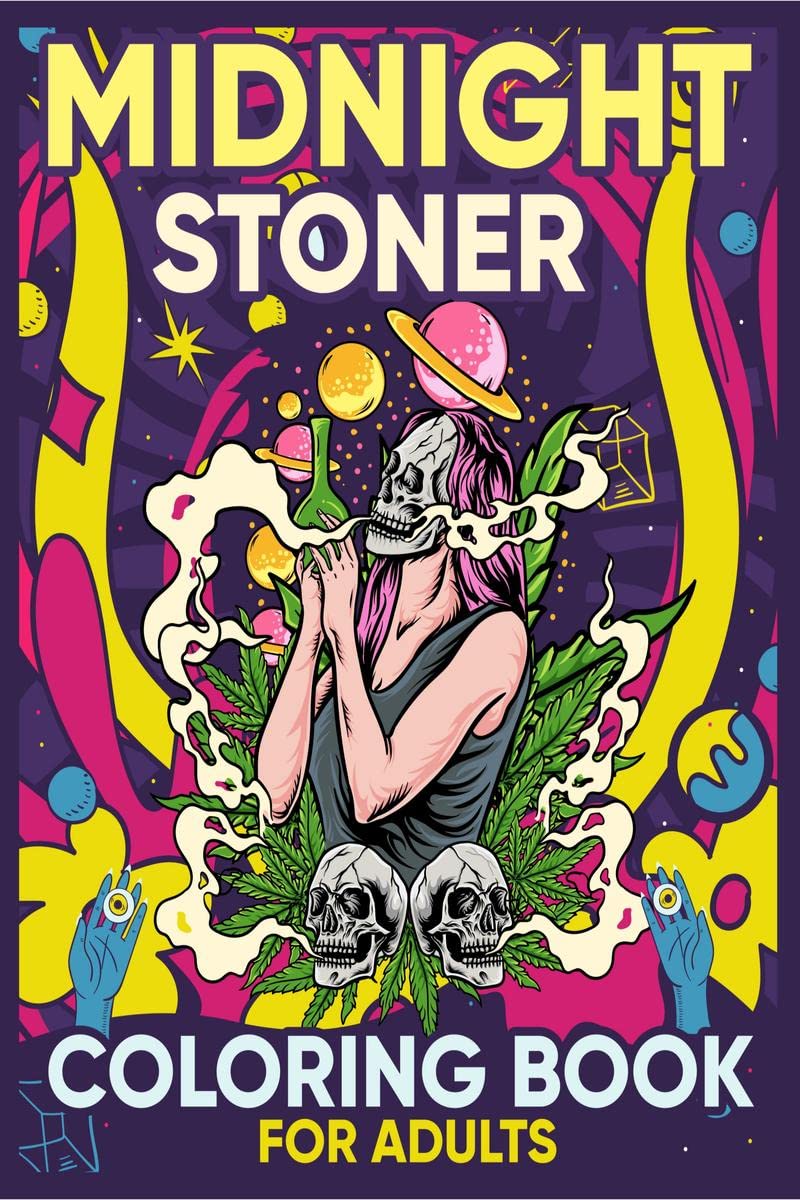 Midnight Stoner Coloring Book for Adults : Funny Psychedelic trippy Pot head, weed and marijuana stoned art for men and women