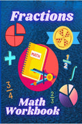 Fractions Math Workbook : Whole Numbers, Adding and Subtracting Math Worsheets with Answers for Grades 47