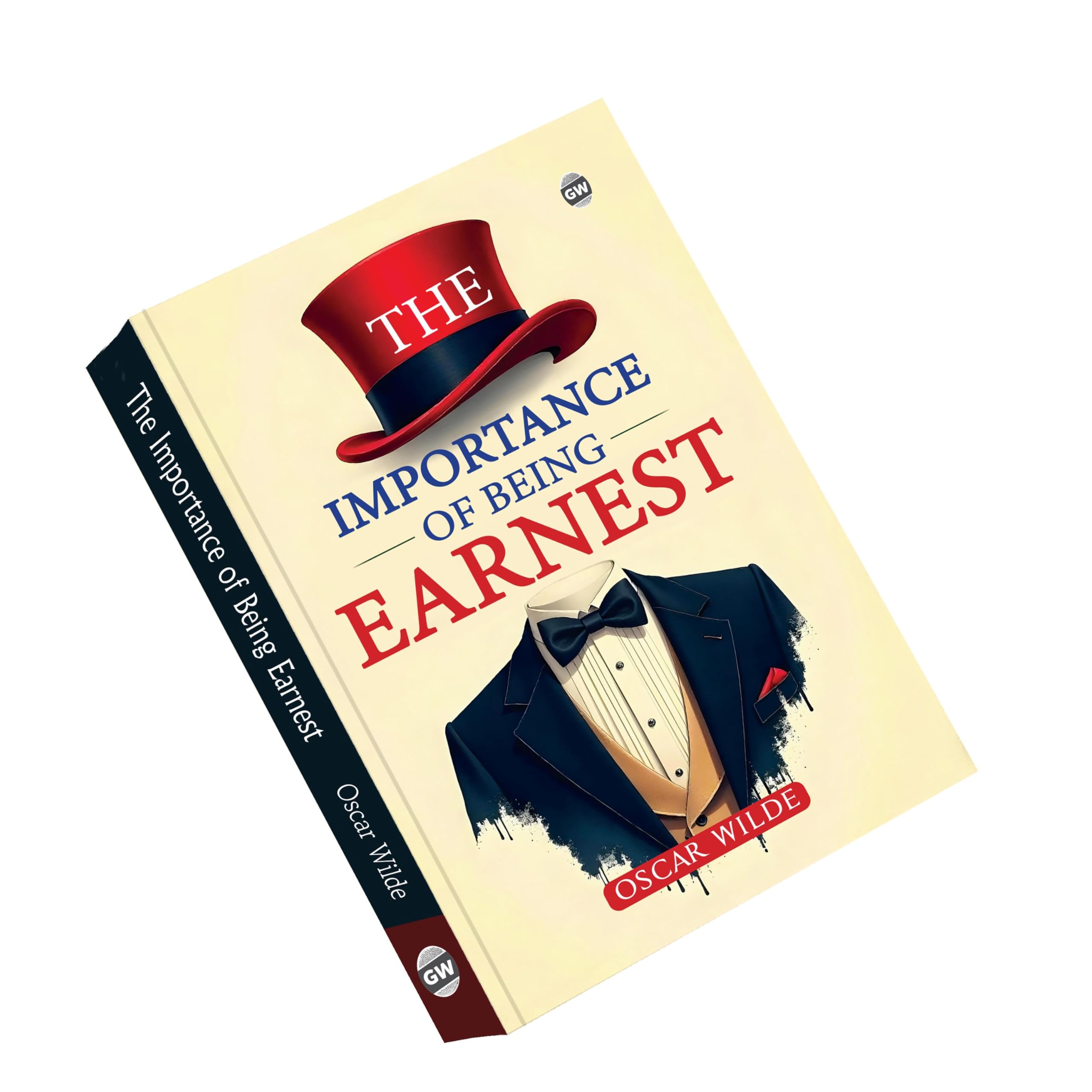 The Importance of Being Earnest (Paperback) : Famous Comedy Masterpiece, Classic Oscar Wilde Play, Timeless Drama of Wit and Sat
