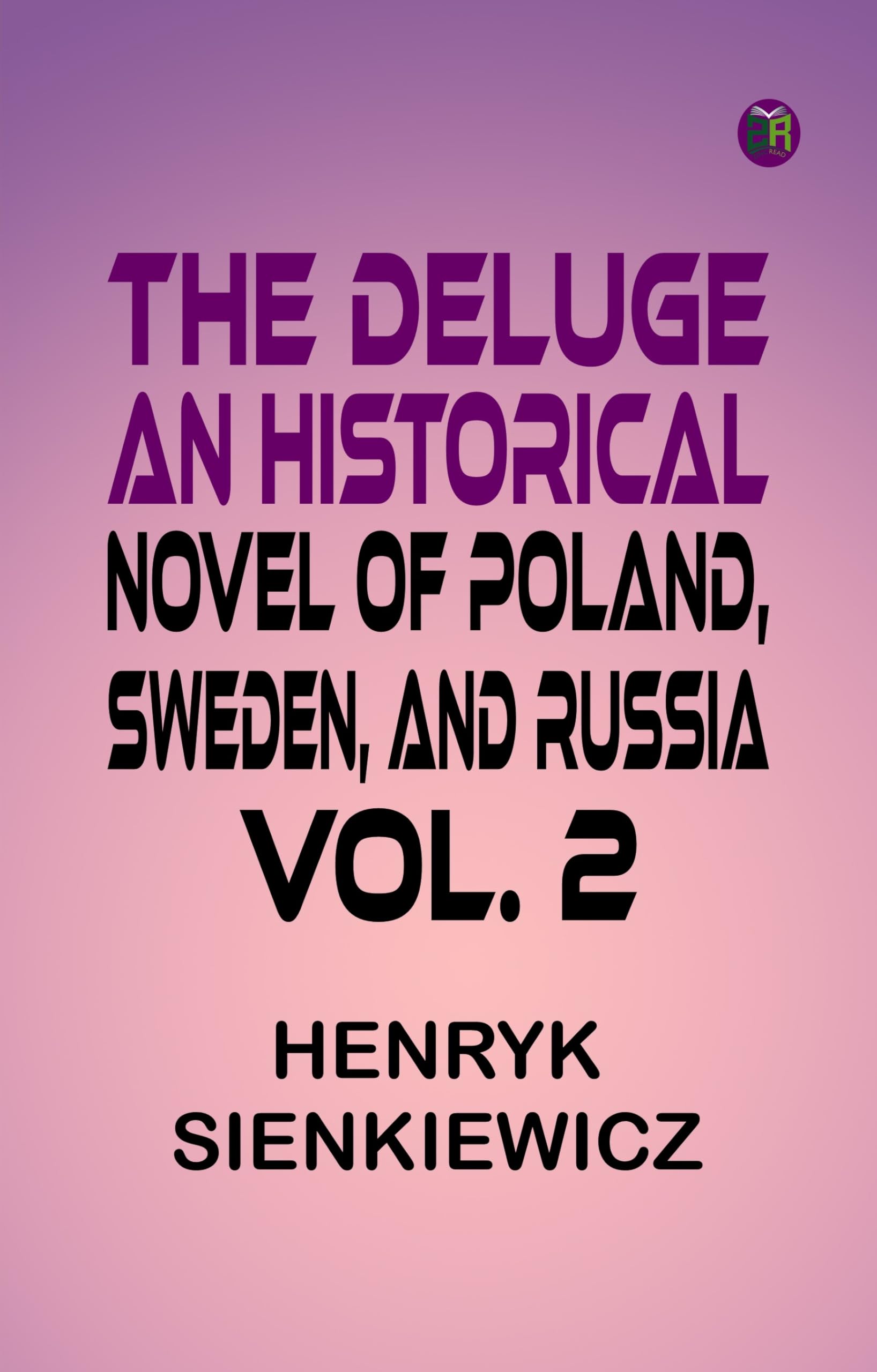 The Deluge An Historical Novel Of Poland, Sweden, And Russia. Vol. 2