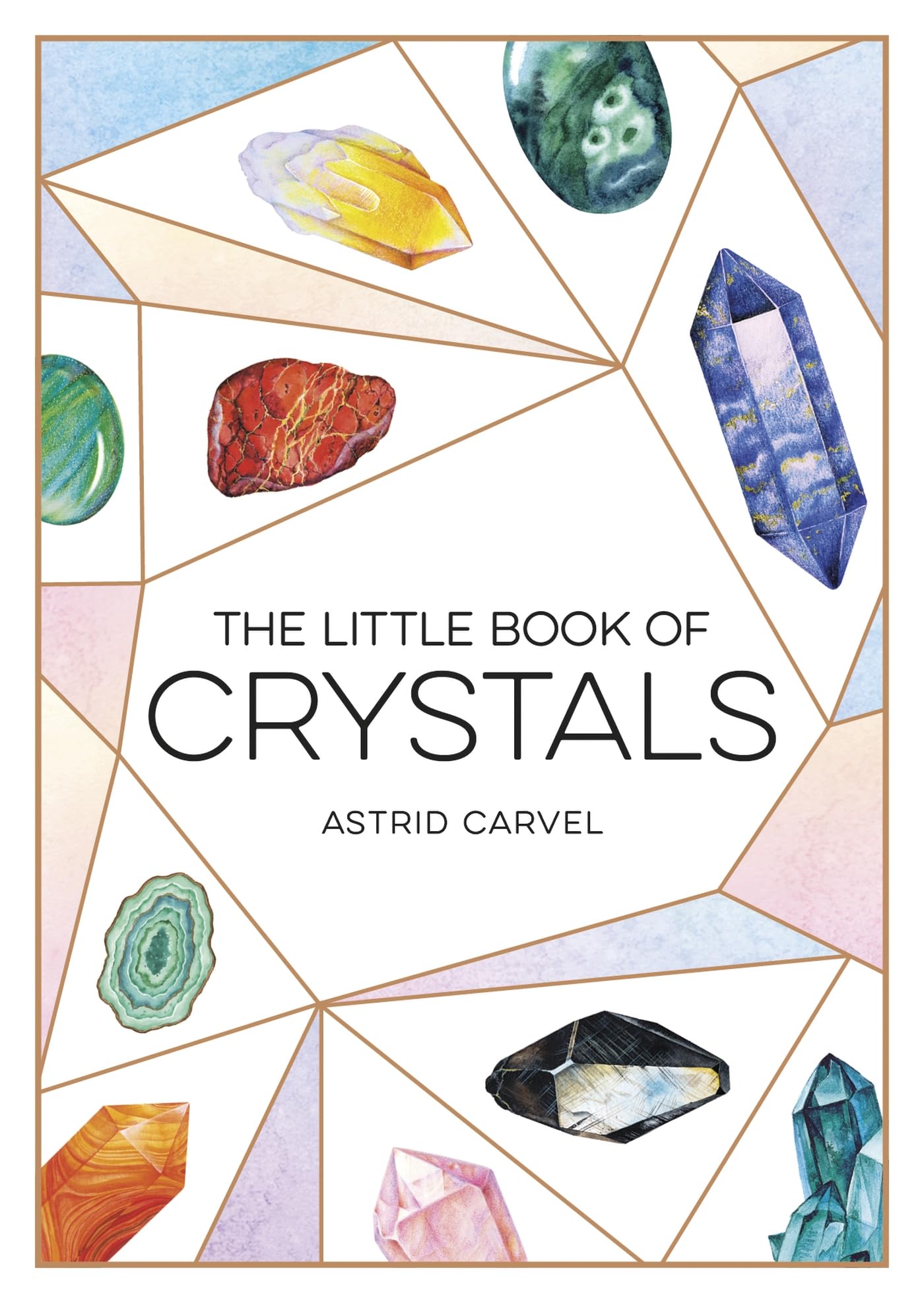 The Little Book of Crystals: A Beginners Guide to Crystal Healing