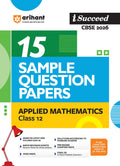Arihant I Succeed Cbse Sample Question Papers Class 12 Applied Mathematics Exam 2026 | 15 Sample Papers | Based On Latest Cbse S
