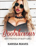 Boobilicious  Sexy Photos Of Busty Girls: Sexiest Women Ever!