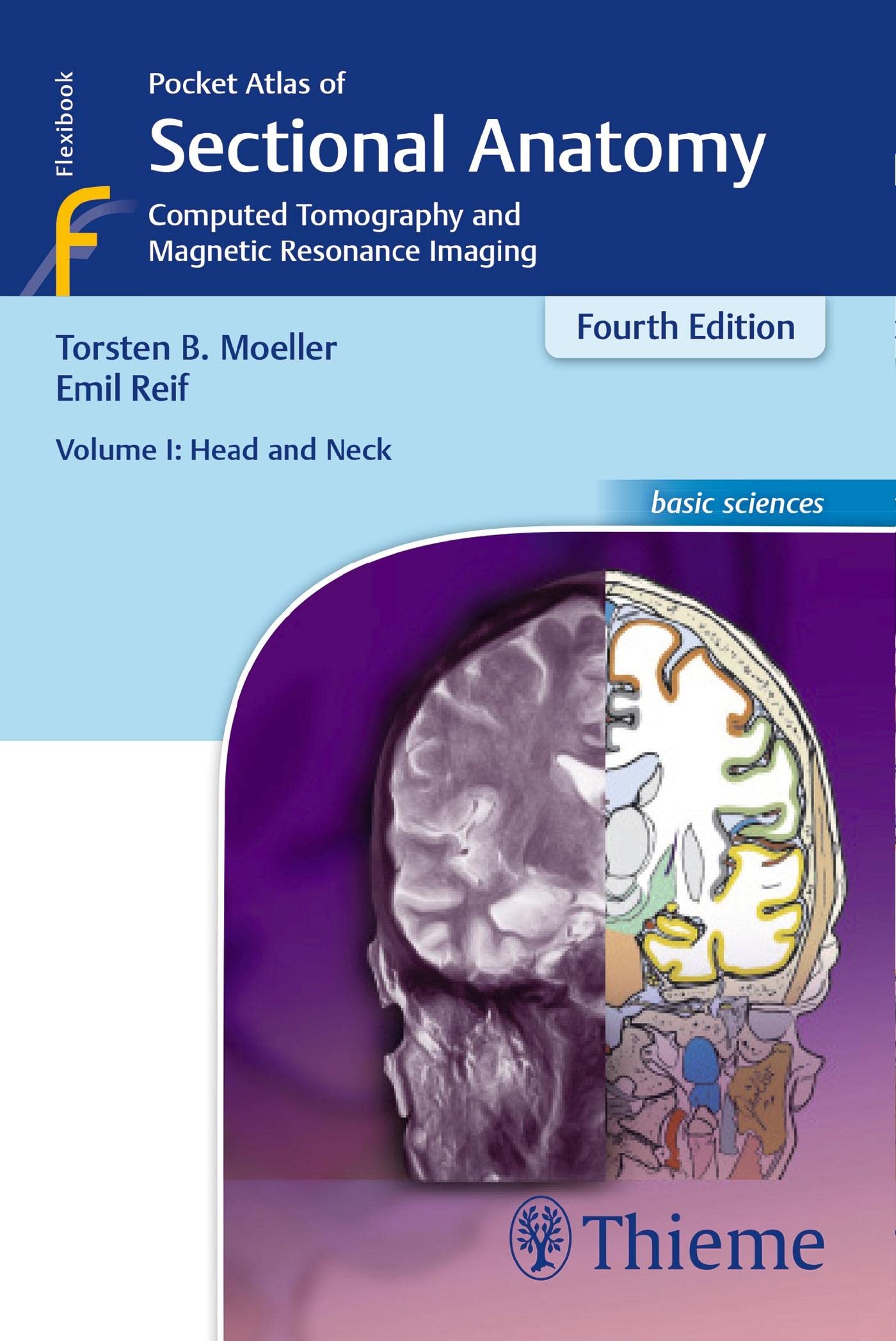 Pocket Atlas of Sectional Anatomy, Vol. 1: Head and Neck, Computed Tomography and Magnetic Resonance Imaging, 4th Edition