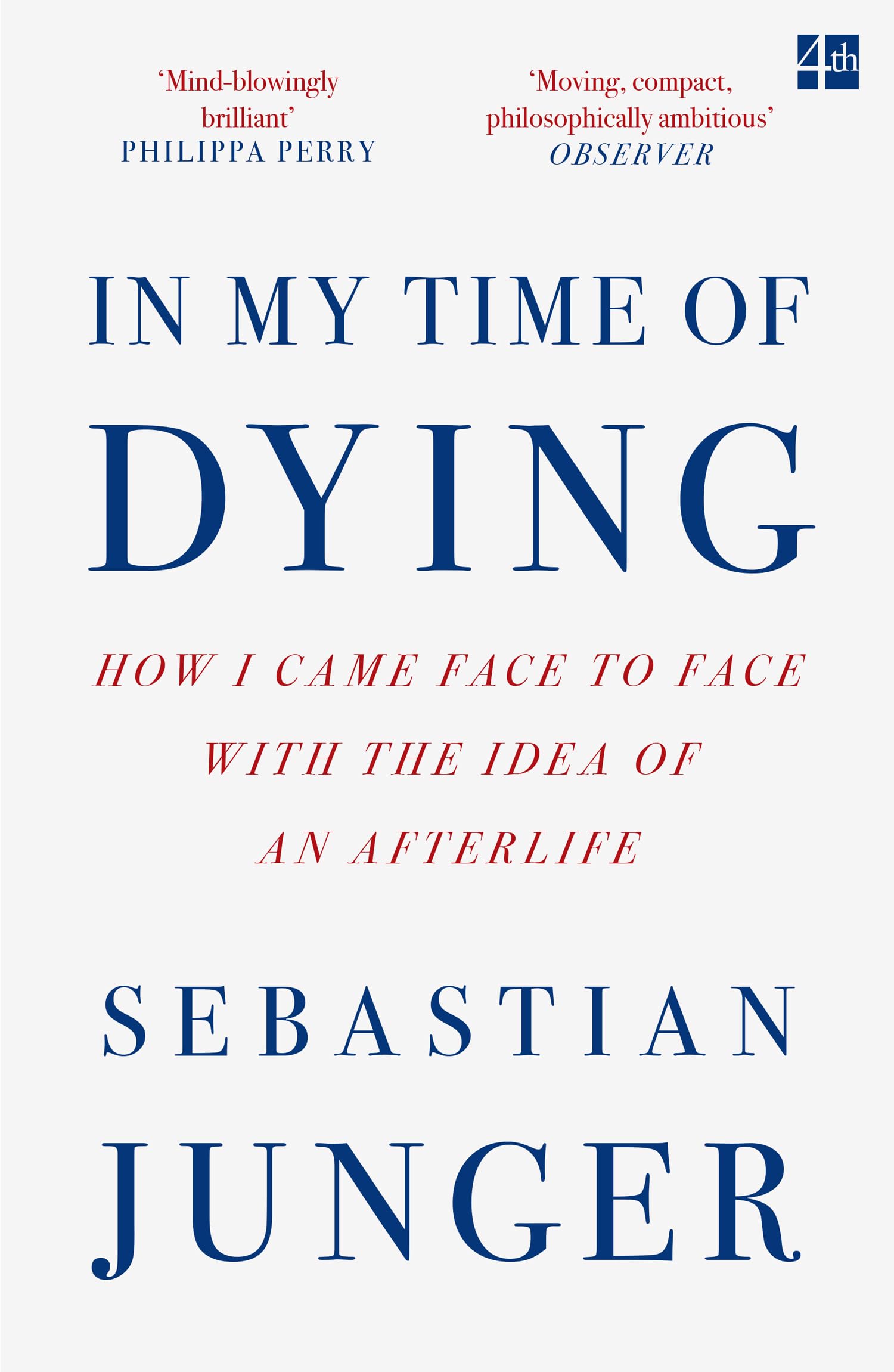 In My Time of Dying: How I Came Face to Face with the Idea of an Afterlife