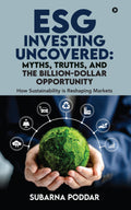 ESG Investing Uncovered: Myths, Truths, and the BillionDollar Opportunity
