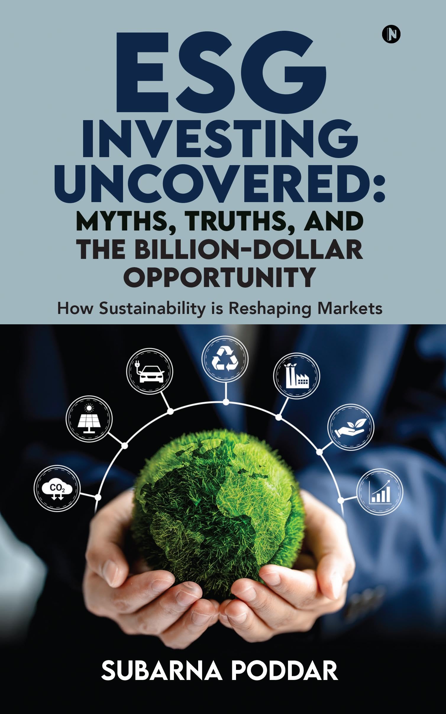 ESG Investing Uncovered: Myths, Truths, and the BillionDollar Opportunity
