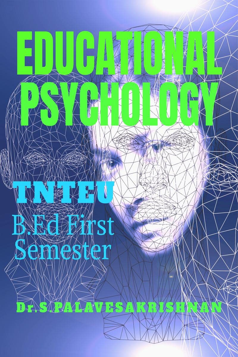 EDUCATIONAL PSYCHOLOGY : B.Ed I year