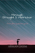 Through Drought and Petrichor : Words from my heart to yours