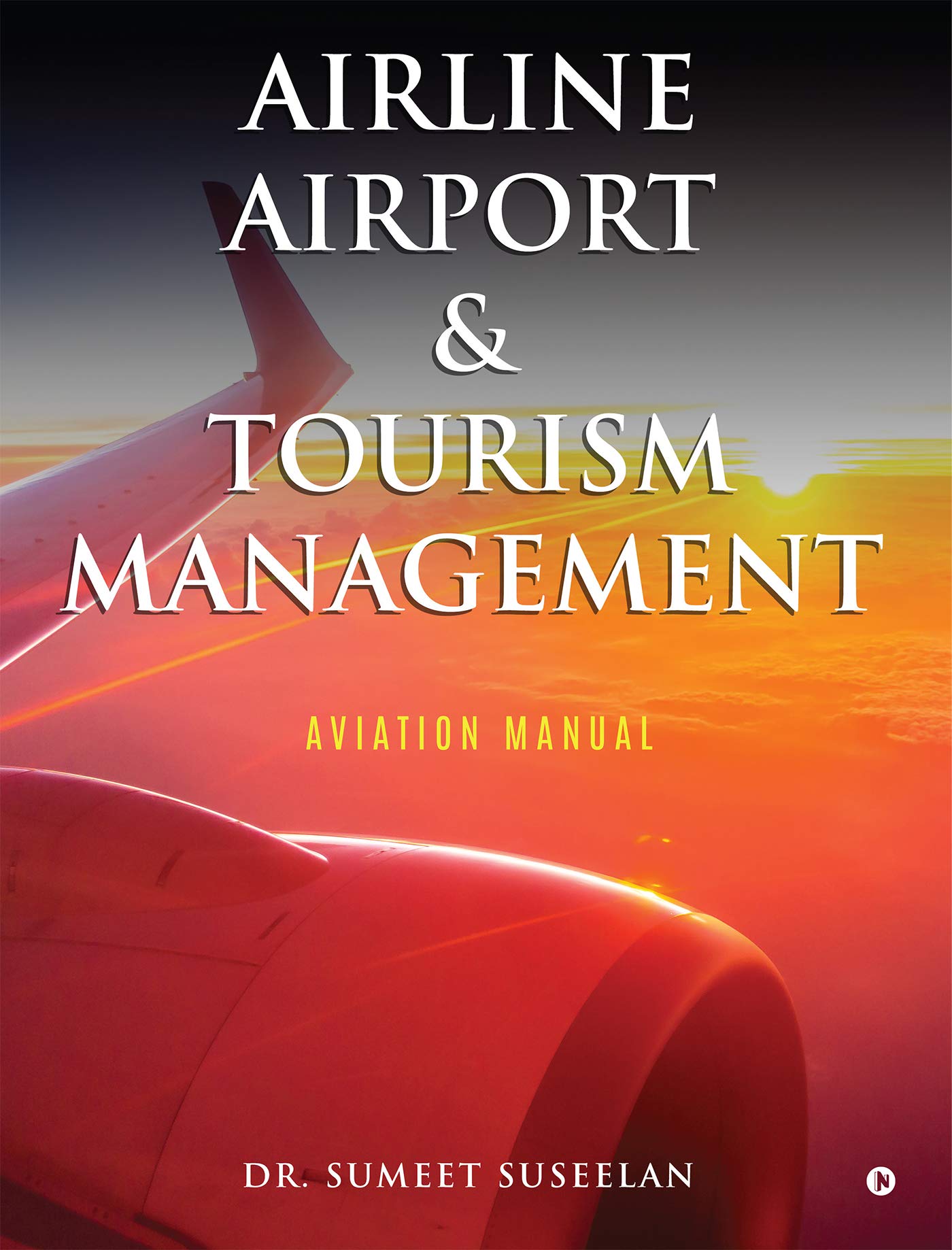 Airline Airport & Tourism Management : Aviation Manual
