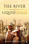 The River of Liquid Gold