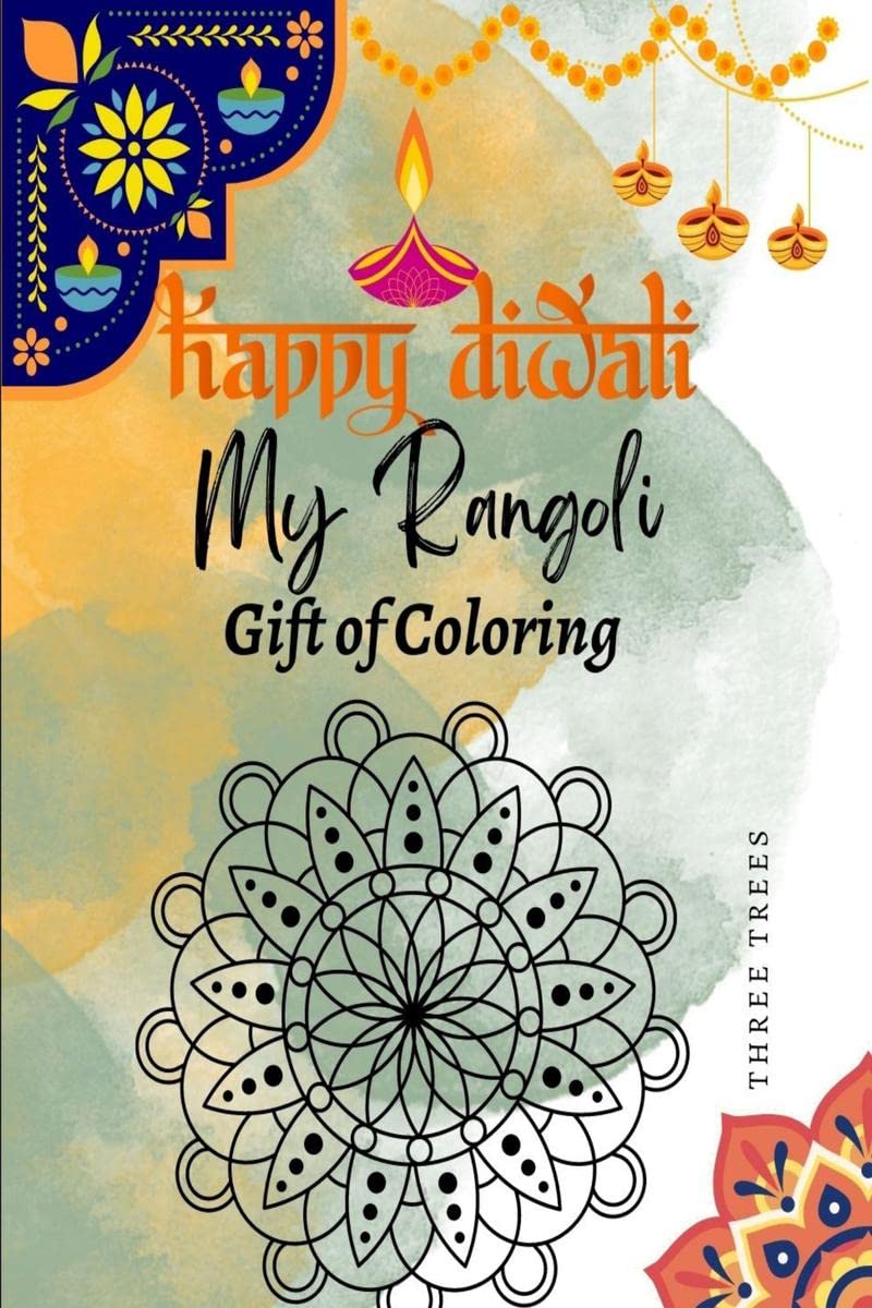 My Rangoli : Happy Diwali Celebration, Gift of Coloring for Adults & Kids, Pages 50, Size 8.5*11 by Three Trees