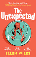 The Unexpected: The thoughtprovoking and hilarious new novel about friendship and family, for 2024