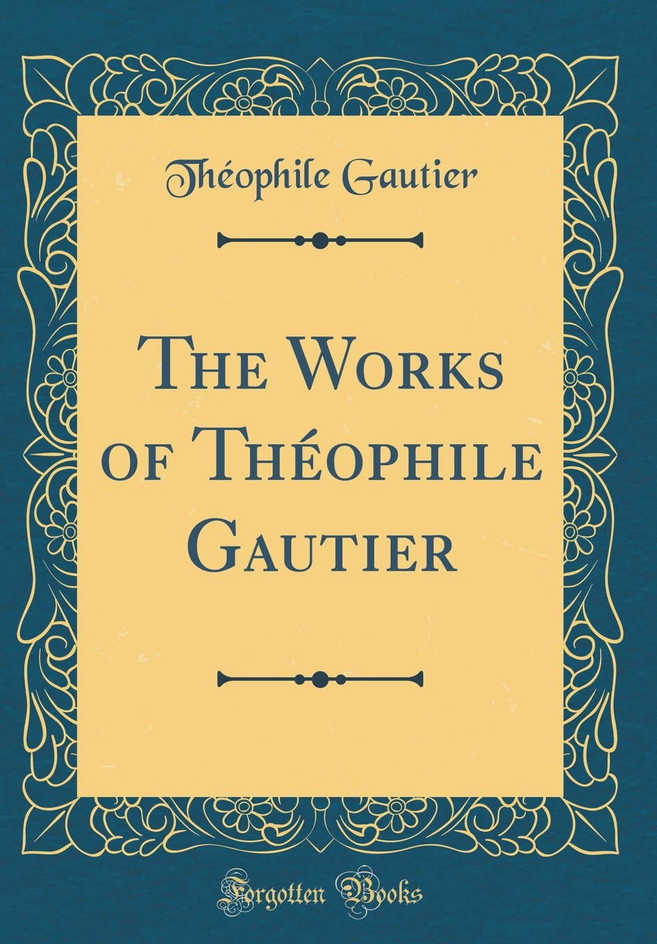 The Works of Thophile Gautier (Classic Reprint)