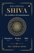 Decoding SHIVA: The Architect of Consciousness