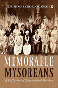 Memorable Mysoreans : A Collection Of Biographical Sketches