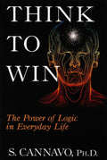 Think to Win: The Power of Logic in Everyday Life