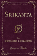 Srikanta (Classic Reprint)
