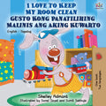 I Love to Keep My Room Clean Gusto Kong Panatilihing Malinis ang Aking Kuwarto: English Tagalog Bilingual Book (English Tagalog 