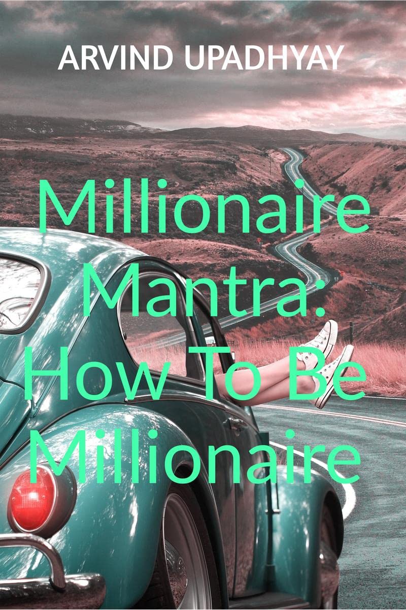 Millionaire Mantra: How To Be Millionaire