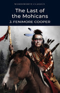 The Last of the Mohicans (Wordsworth Classics)