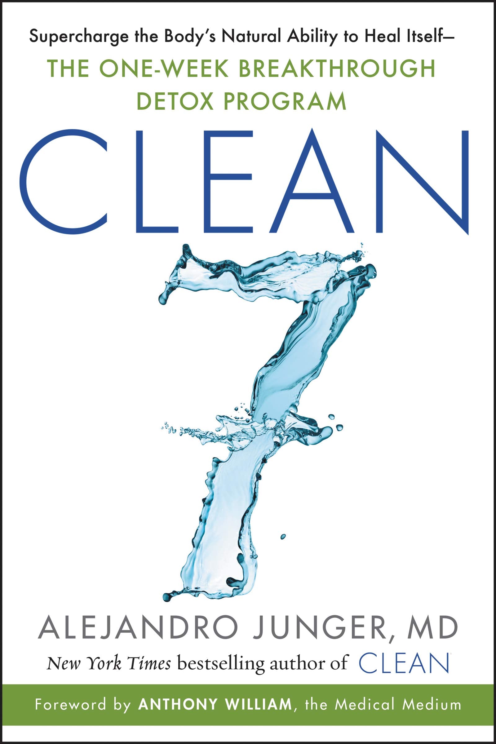 CLEAN 7: Supercharge the Bodys Natural Ability to Heal ItselfThe OneWeek Breakthrough Detox Program