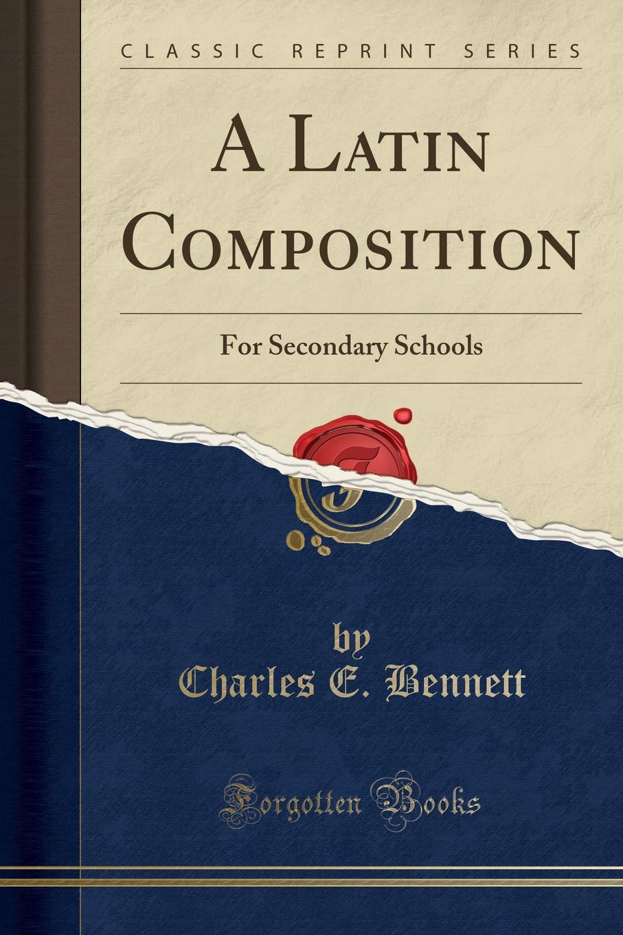 A Latin Composition: For Secondary Schools (Classic Reprint)