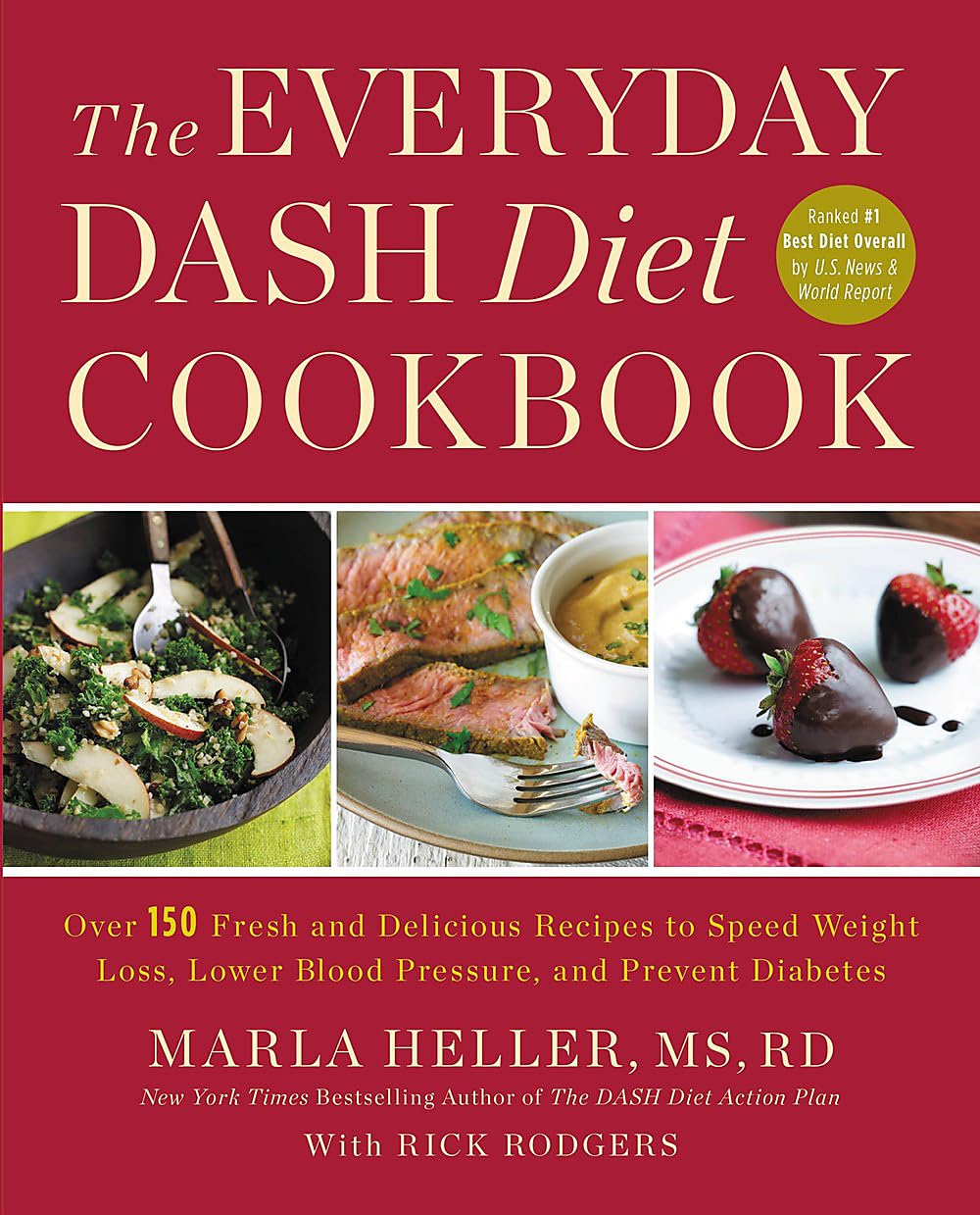 The Everyday DASH Diet Cookbook: Over 150 Fresh and Delicious Recipes to Speed Weight Loss, Lower Blood Pressure, and Prevent Di