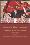 Liberate The Colonies! Communics And Colonial Freedom 19171924