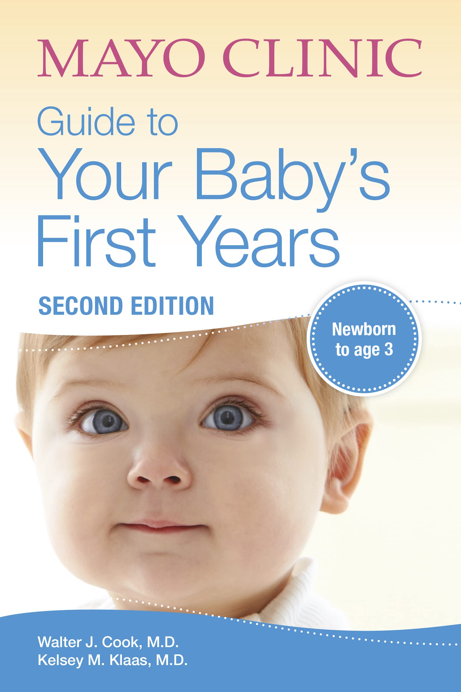 Mayo Clinic Guide to Your Babys First Years, 2nd Edition: Revised and Updated