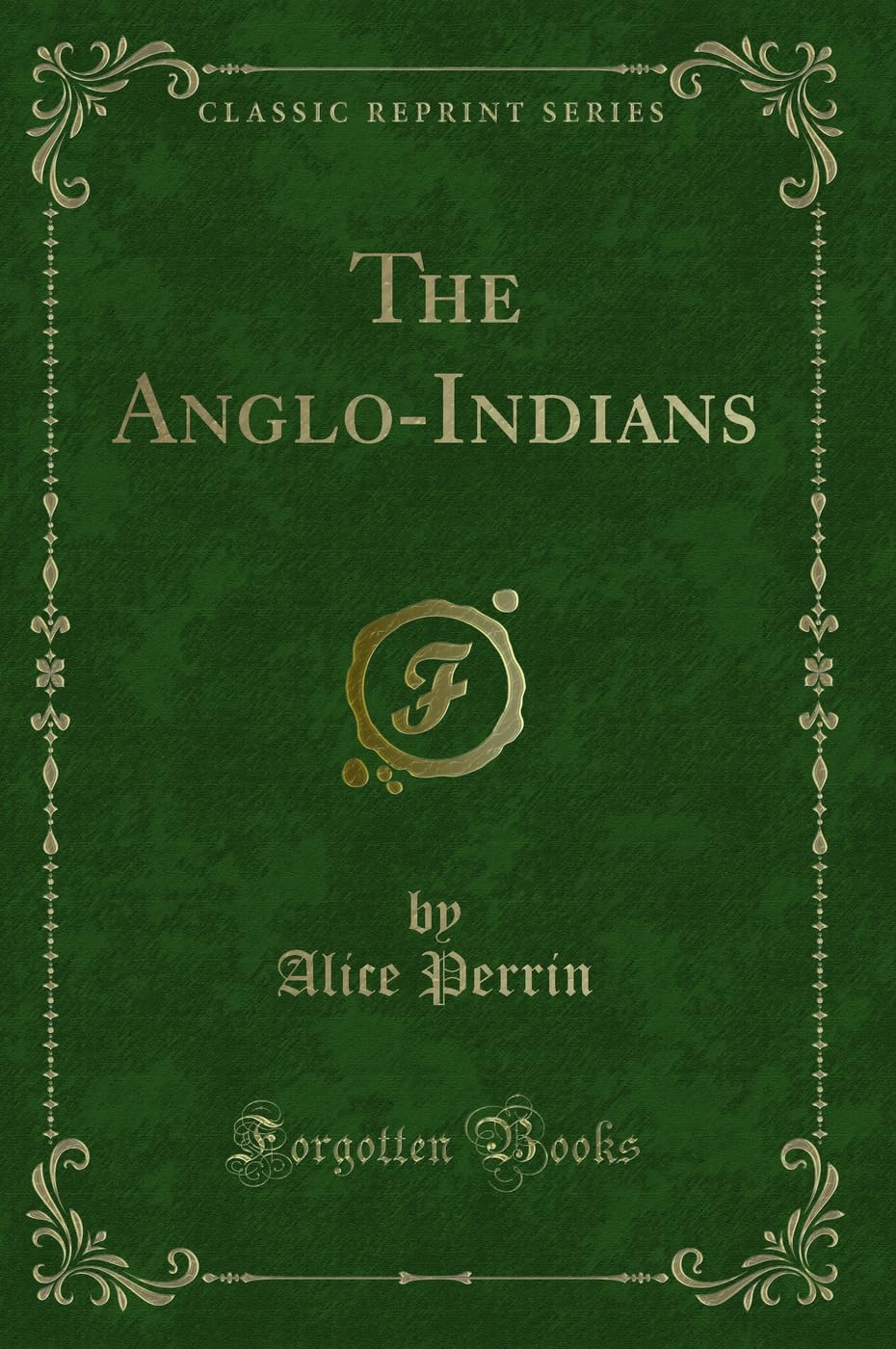 The AngloIndians (Classic Reprint)
