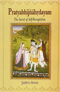 Pratyabhijnahrdayam: The Secret Of SelfRecognition Sanskrit Text With English Translation, Notes And Introduction