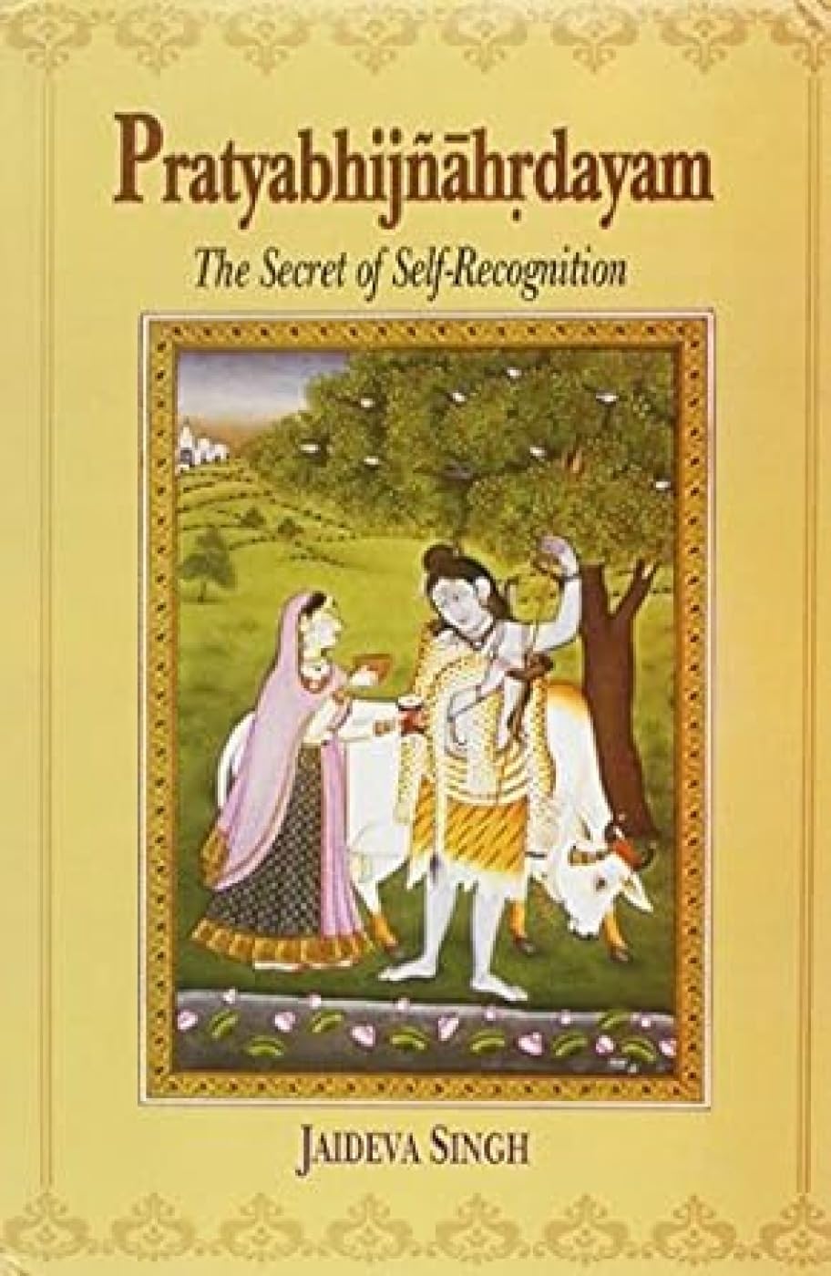 Pratyabhijnahrdayam: The Secret Of SelfRecognition Sanskrit Text With English Translation, Notes And Introduction