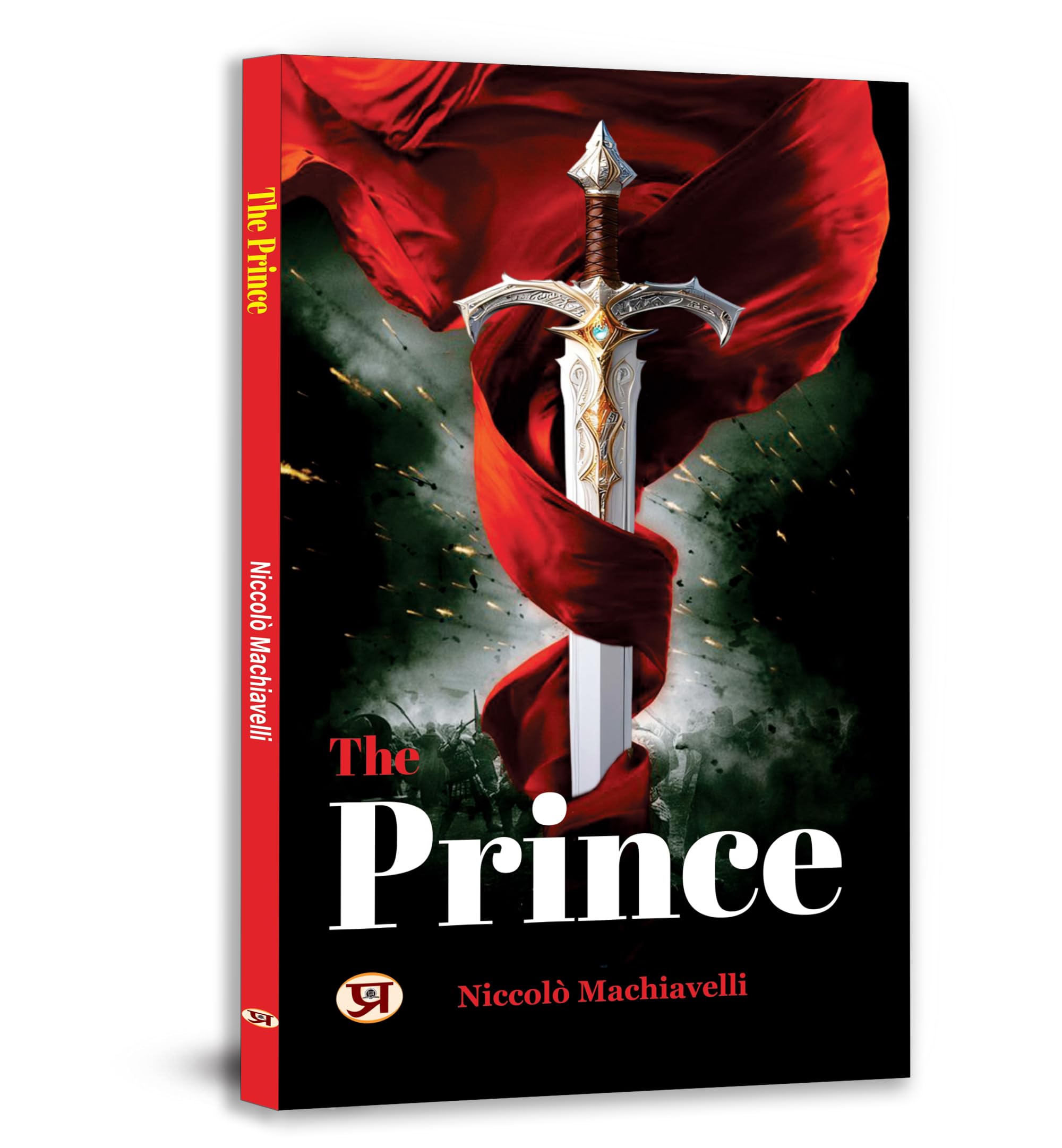 The Prince  Niccolo Machiavelli | The Landmark Work of Classic Political Philosophy Treatise | A Guide to Power, Strategy and R