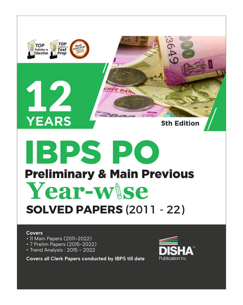 12 Years IBPS PO Preliminary & Main Previous Yearwise Solved Papers (2011  2023) 5th Edition