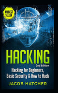 Hacking: Hacking For Beginners and Basic Security: How To Hack