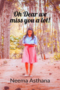 Oh dear we miss you a lot