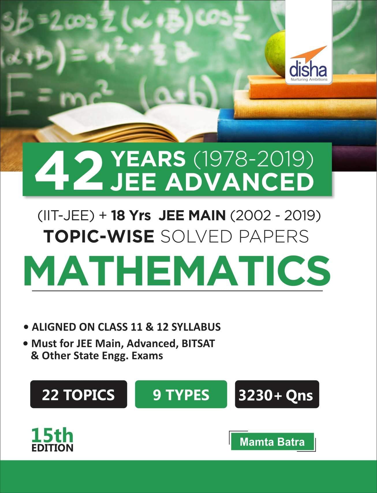 42 Years (19782019) Jee Advanced (IitJee) + 18 Yrs Jee Main (20022019) TopicWise Solved Paper Mathematics 15Th Edition (Old 